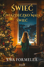 Okładka - Świeć gwiazdeczko mała, świeć - Ewa Formella