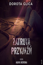 Okładka - Zatruta przyjaźń - Dorota Glica