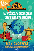 Okładka - Heraklia Płaro i Arnold Lupę (Tom 3). Heraklia Płaro i Arnold Lupę. Wyższa szkoła detektywów - Max Czornyj
