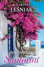 Okładka - Na zawsze Santorini - Katarzyna Leśniak