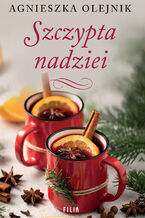Okładka - Szczypta nadziei - Agnieszka Olejnik