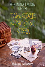 Okładka - Tam, gdzie kończy się cisza - Wiktoria Emilia Regin