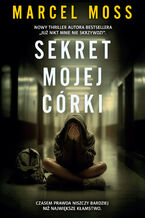 Okładka - Sekret mojej córki - Marcel Moss