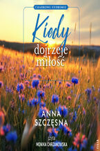 Okładka - Chabrowe Ustronie (Tom 2). Kiedy dojrzeje miłość - Anna Szczęsna