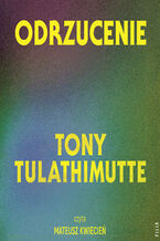 Okładka - Odrzucenie - Tony Tulathimutte