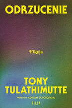 Okładka - Odrzucenie - Tony Tulathimutte