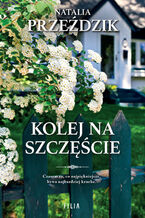 Okładka - Dom Pod Kasztanem (Tom 3). Kolej na szczęście - Natalia Przeździk