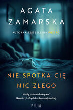 Okładka - Nie spotka cię nic złego - Agata Zamarska