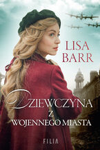Okładka - Dziewczyna z wojennego miasta - Lisa Barr