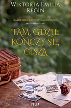 Okładka - Tam, gdzie kończy się cisza - Wiktoria Emilia Regin