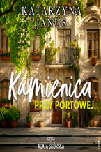 Okładka - Kamienica przy Portowej - Katarzyna Janus