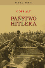 Okładka - Państwo Hitlera - Götz Aly