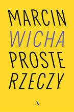Okładka - Proste rzeczy - Marcin Wicha