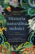 Okładka - Historia naturalna miłości - Caroline Petit