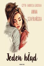 Okładka - Jeden błąd - Anna Szafrańska