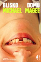 Okładka - Blisko domu - Michael Magee