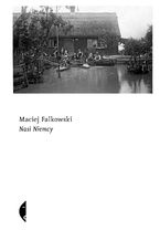 Okładka - Nasi Niemcy - Maciej Falkowski
