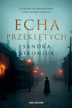 Okładka - Echa przeklętych - Sandra Nikoniuk