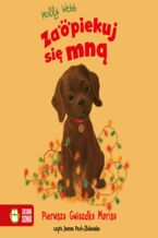 Okładka - Zaopiekuj się mną. Zaopiekuj się mną. Pierwsza Gwiazdka Morisa - Holly Webb