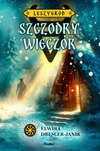 Leszygród (#4). Szczodry Wieczór. Leszygród, tom 4