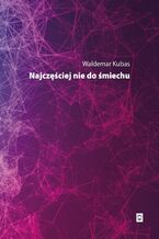 Okładka - Najczęściej nie do śmiechu - Waldemar Kubas