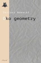 Okładka - Oko geometry. Afrykańskie opowiadania Wojciecha Albińskiego - Dariusz Nowacki