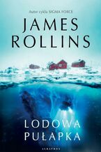 Okładka - LODOWA PUŁAPKA - James Rollins