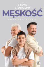 Okładka - Męskość - nowe spojrzenie - Steve Biddulph