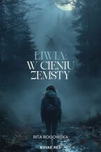 Okładka - Liwia: W cieniu zemsty - Rita Rogowska