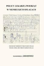 Okładka - Polscy lekarze zwierząt w niemieckich oflagach - Włodzimierz Gibasiewicz