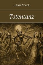 Okładka - Totentanz - Łukasz Nowok
