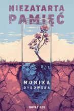 Okładka - Niezatarta pamięć - Monika Dybowska