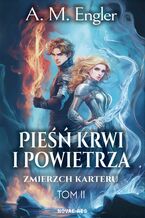 Pieśń Krwi i Powietrza. Tom 2. Zmierzch Karteru