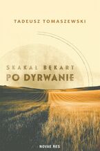 Okładka - Skakał bękart po dyrwanie - Tadeusz Tomaszewski