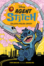 Okładka - Agent Stitch. Tom 3. Galeria pełna grozy. Disney - Steve Behling