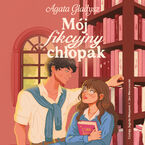 Okładka - Mój fikcyjny chłopak - Agata Gładysz