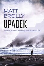 Okładka - Upadek. Louise Blackwell. Tom 2 - Matt Brolly