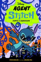 Okładka - Agent Stitch. Tom 2. Zgryz z zęboidami. Disney - Steve Behling