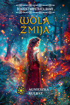 Okładka - Dziedzictwo stróża Nawii (#2). Wola Żmija. Dziedzictwo stróża Nawii, tom 2 - Agnieszka Kulbat