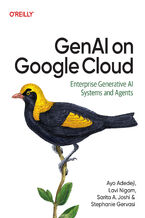 Okładka - GenAI on Google Cloud. Enterprise Generative AI Systems and Agents - Ayo Adedeji, Lavi Nigam, Sarita Joshi