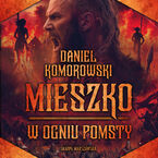 Mieszko. W ogniu pomsty