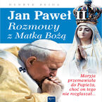 Okładka - Jan Paweł II. Rozmowy z Matką Bożą - Henryk Bejda