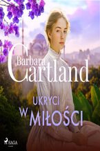 Okładka - Ukryci w miłości  Ponadczasowe historie miłosne Barbary Cartland (#12) - Barbara Cartland