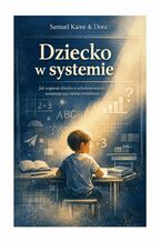 Okładka - Dziecko w systemie - Samuel Kaine, Dora