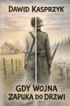 Okładka - Gdy wojna zapuka do drzwi - Dawid Kasprzyk