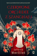Okładka - Czerwone orchidee z Szanghaju - Juliette Morillot