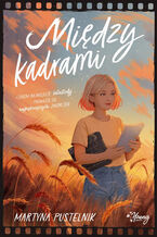 Okładka - Między kadrami - Martyna Pustelnik