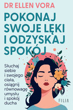 Okładka - Pokonaj swoje lęki i odzyskaj spokój - dr Ellen Vora