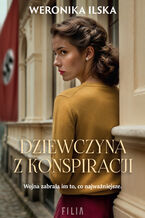 Okładka - Dziewczyna z konspiracji - Weronika Ilska