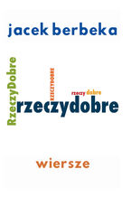 Okładka - Rzeczy dobre - Jacek Berbeka